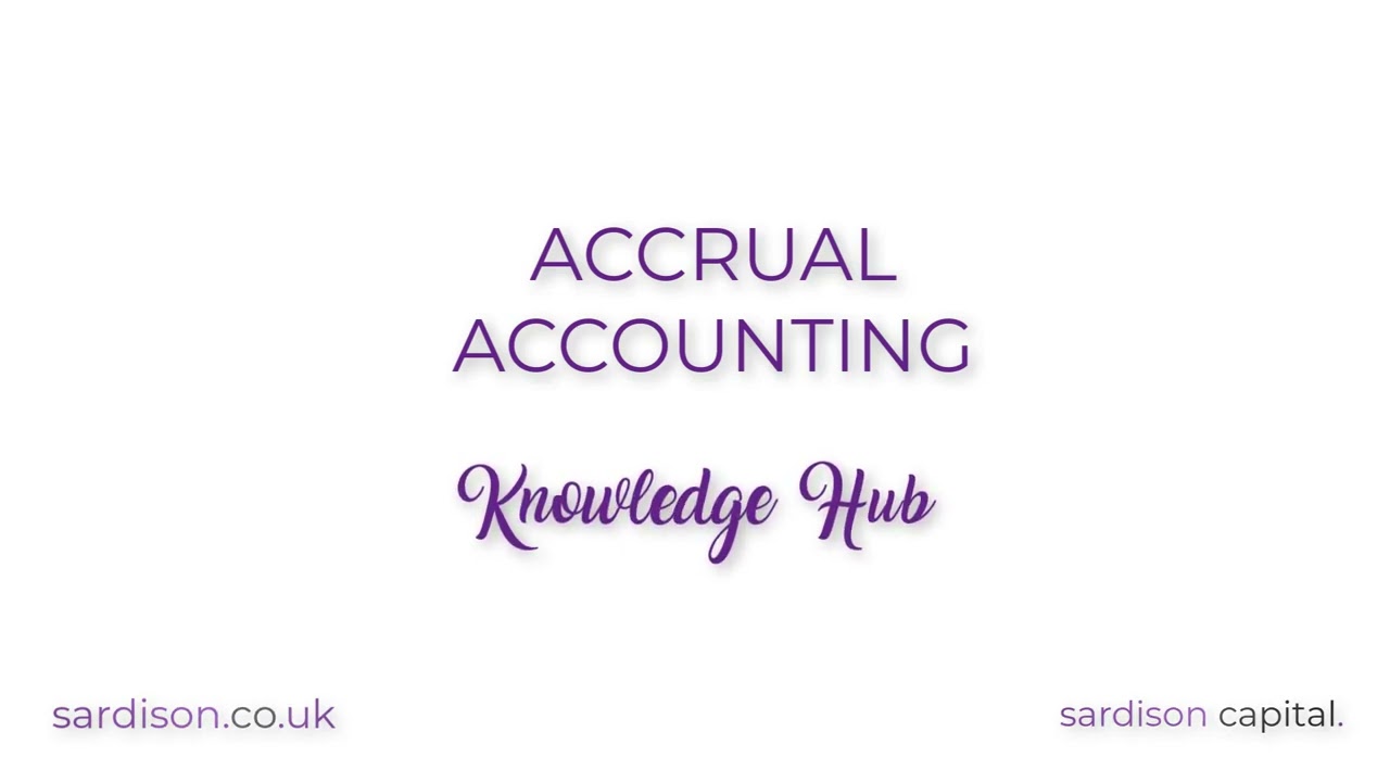 Accrual Accounting | Sardison Capital | Knowledge Hub