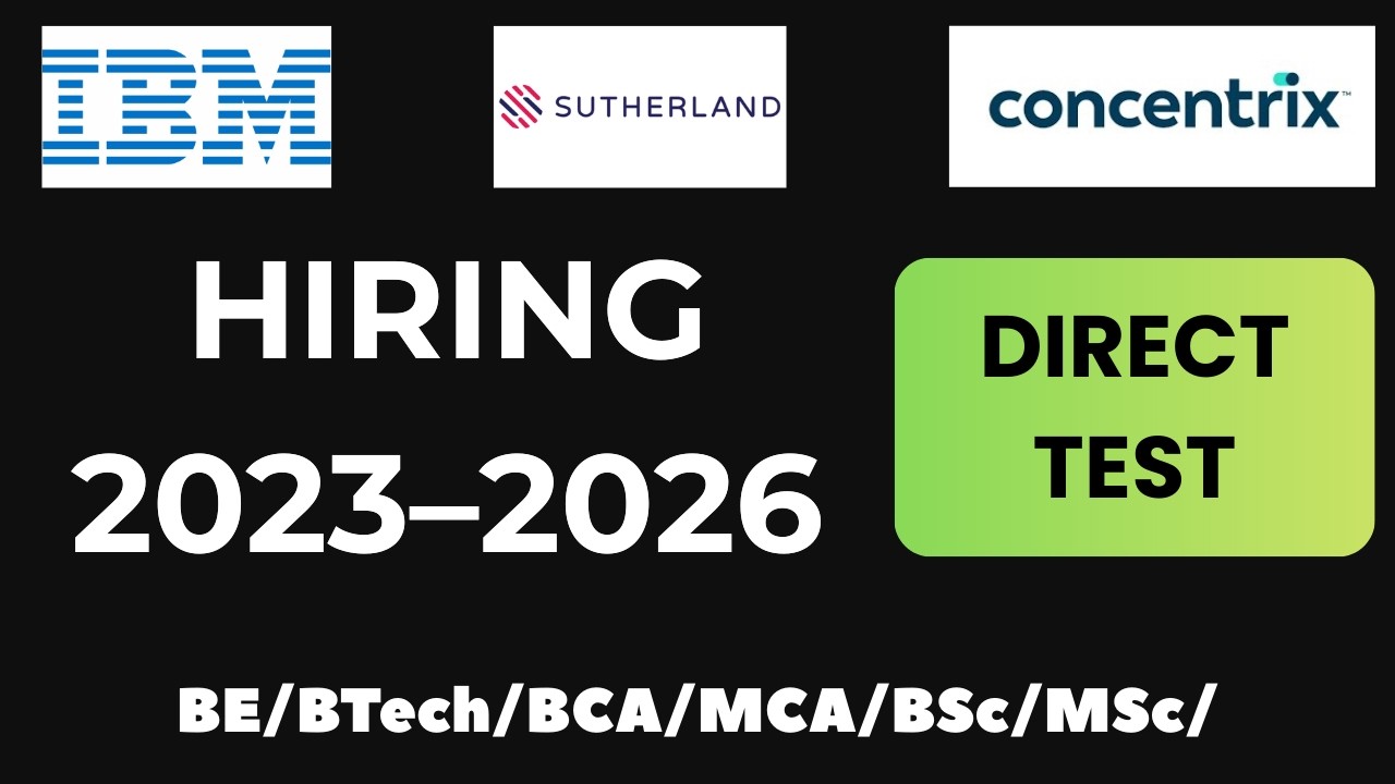 🔥🔥Direct Test Hiring | IBM, Sutherland, Concentrix | Freshers Hiring | Offcampus Hiring