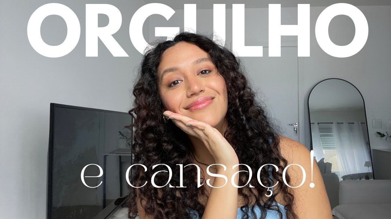 Cansada? Será que é orgulho? 