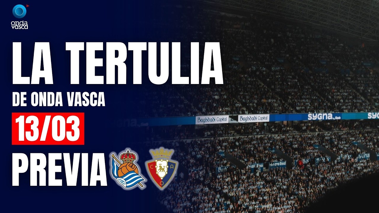 LA TERTULIA DE LA REAL SOCIEDAD | ENTRADAS FINAL Y PREVIA OSASUNA