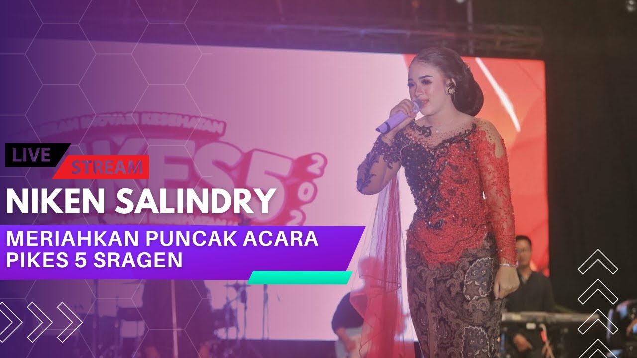 LIVE NIKEN SALINDRY MERIAHKAN PUNCAK ACARA PIKES 5 SRAGEN