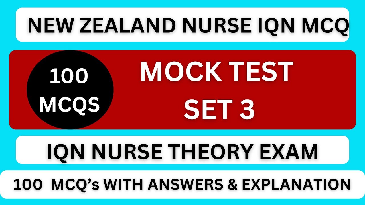 NZ - 100 MCQS MOCK TEST SET 3 WITH ANSWERS & EXPLANATION | NEW ZEALAND NURSE IQN MCQ  |  100 MCQS