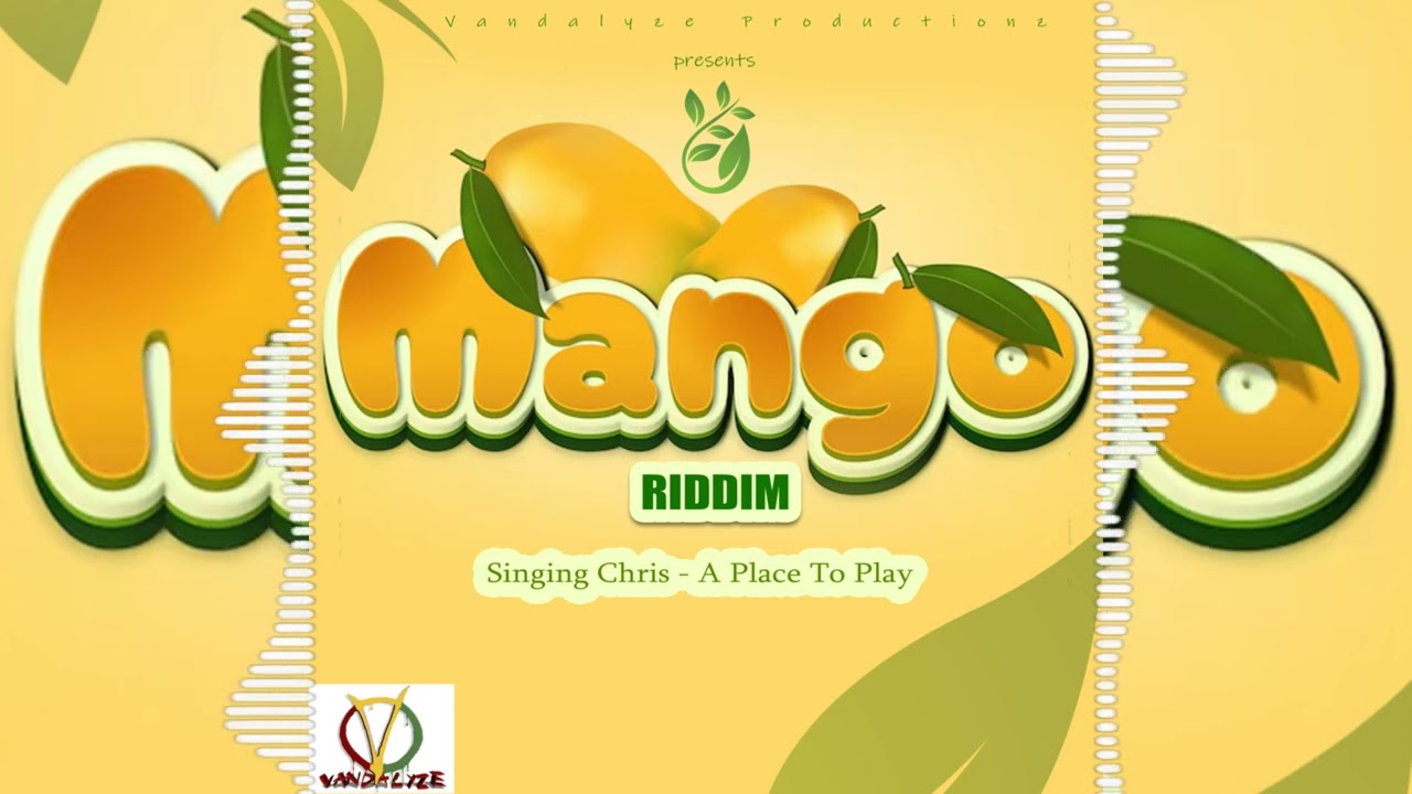 Singing Chris - A Place To Play _ Mango Riddim (Vandalyze Productionz)
