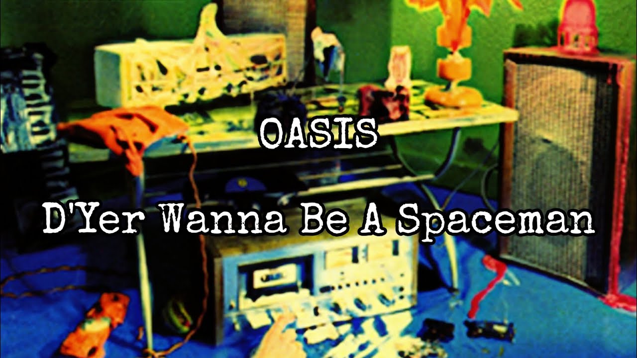 OASIS - D'Yer Wanna Be A Spaceman (Lyric Video)