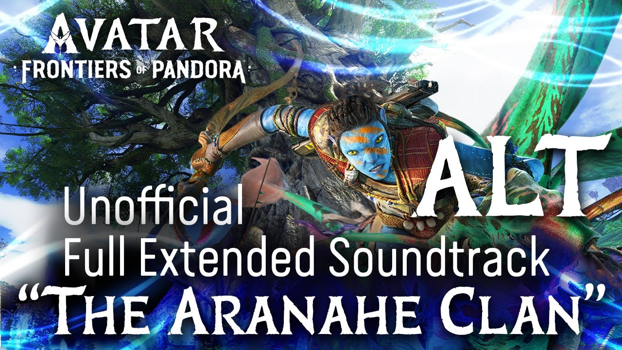 The Aranahe Clan ALT | Avatar: Frontiers of Pandora | Full Extended Game Soundtrack