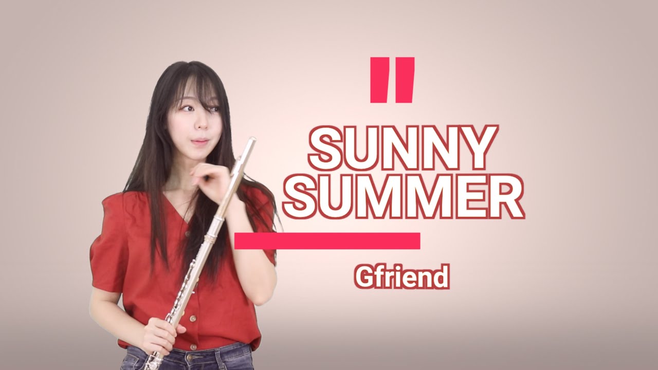 여름여름해 Sunny Summer - GFRIEND여자친구 (for Flute cover 이설 Jenny Lee)