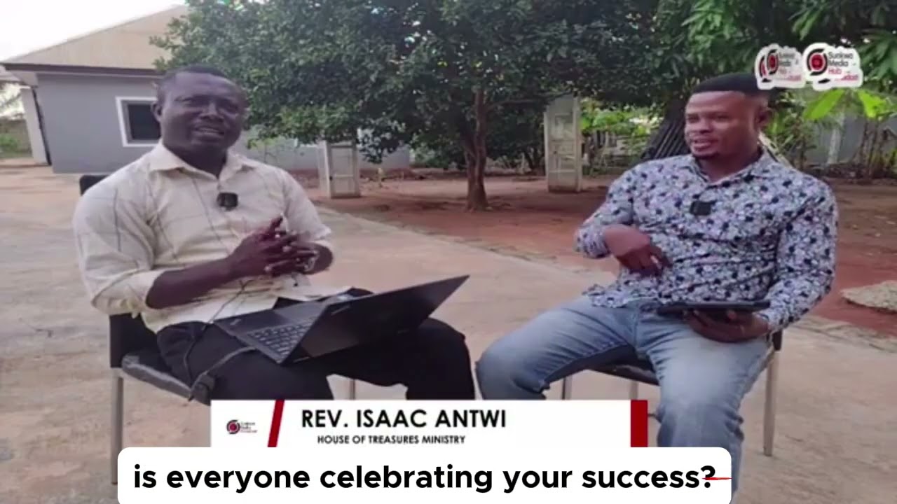 is everyone celebrating your success? BE MOTIVATED WITH REV ISAAC ANTWI