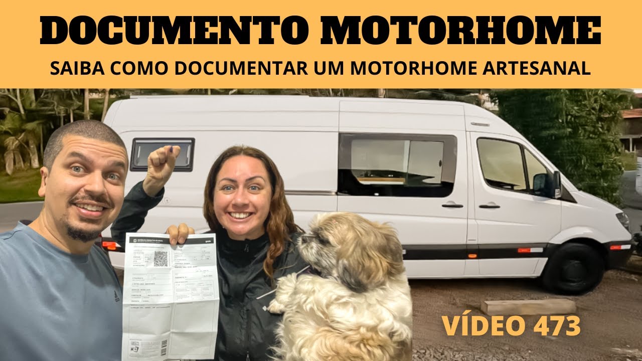 SAIBA COMO DOCUMENTAR UM MOTORHOME ARTESANAL - VÍDEO 473
