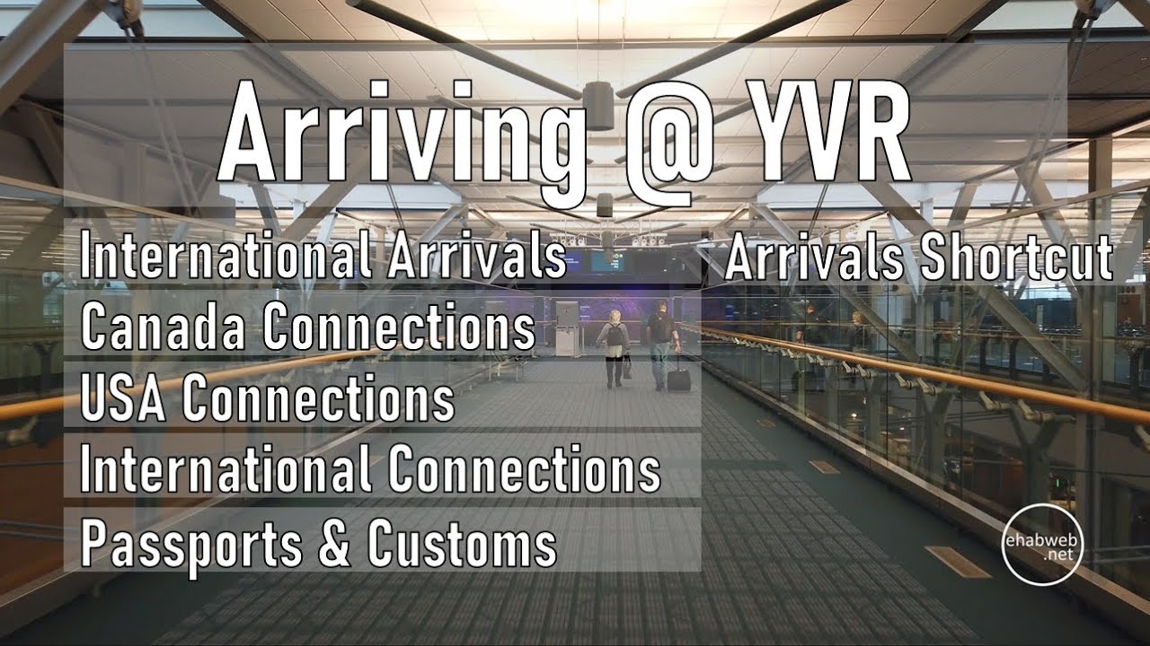 🇨🇦 Arriving at Vancouver International Airport -YVR- International Arrivals - Connecting Canada, US