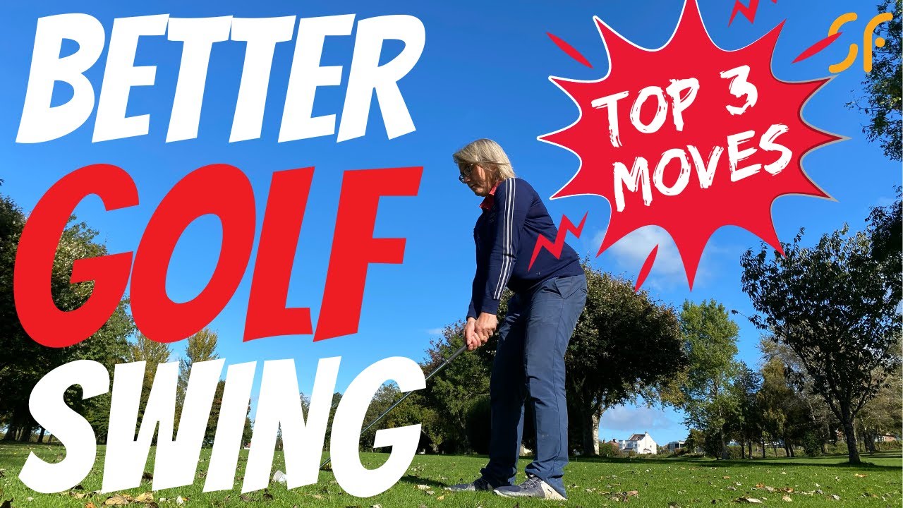 TOP 3 MOVES FOR A BETTER GOLF SWING