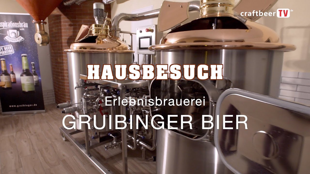 GRUIBINGER BIER - Erlebnisbrauerei - Craftbeer TV - Hausbesuch