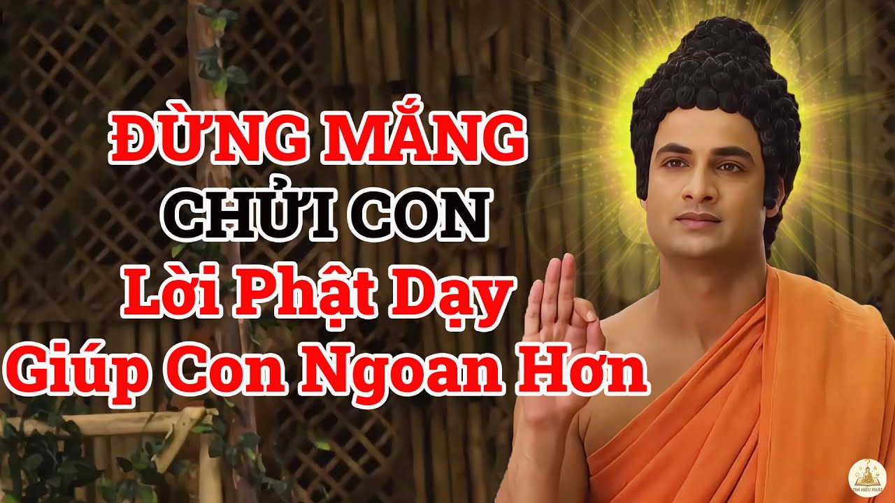 Lời Phật Dạy Nuôi Dạy Con Bằng Ái Ngữ - Gia Đình Bình An Con Cái Hiếu Thảo #loiphatday