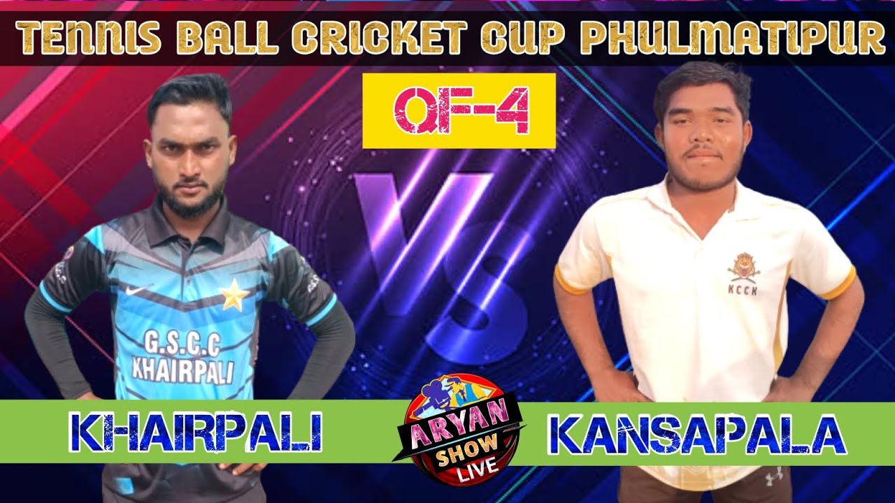 LIVE🛑QF-4:KHAIRPALI VS KANSAPALA:🏆: PHULMATIPUR|| 8th TENNIS BALL CRICKET CUP #aryanshow