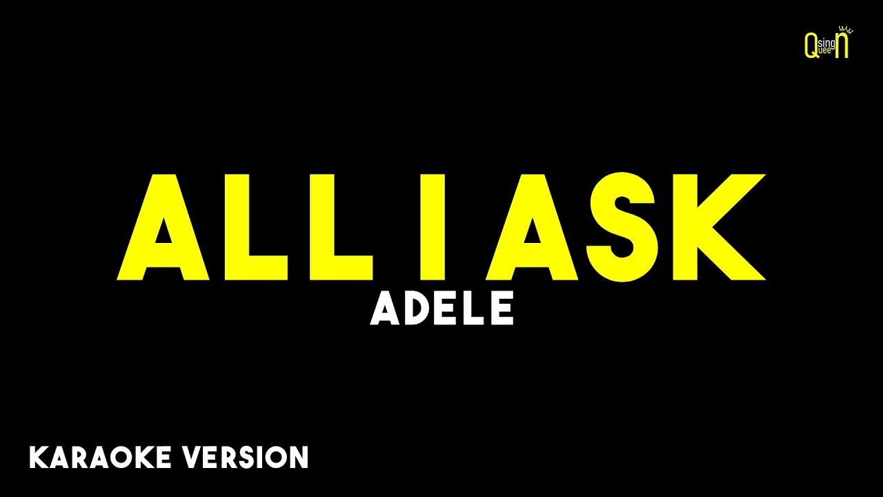 All I Ask - Adele ( Karaoke Version )