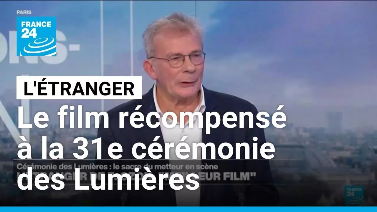 31e cérémonie des Lumières : l'Étranger de François Ozon sacré meilleur film • FRANCE 24