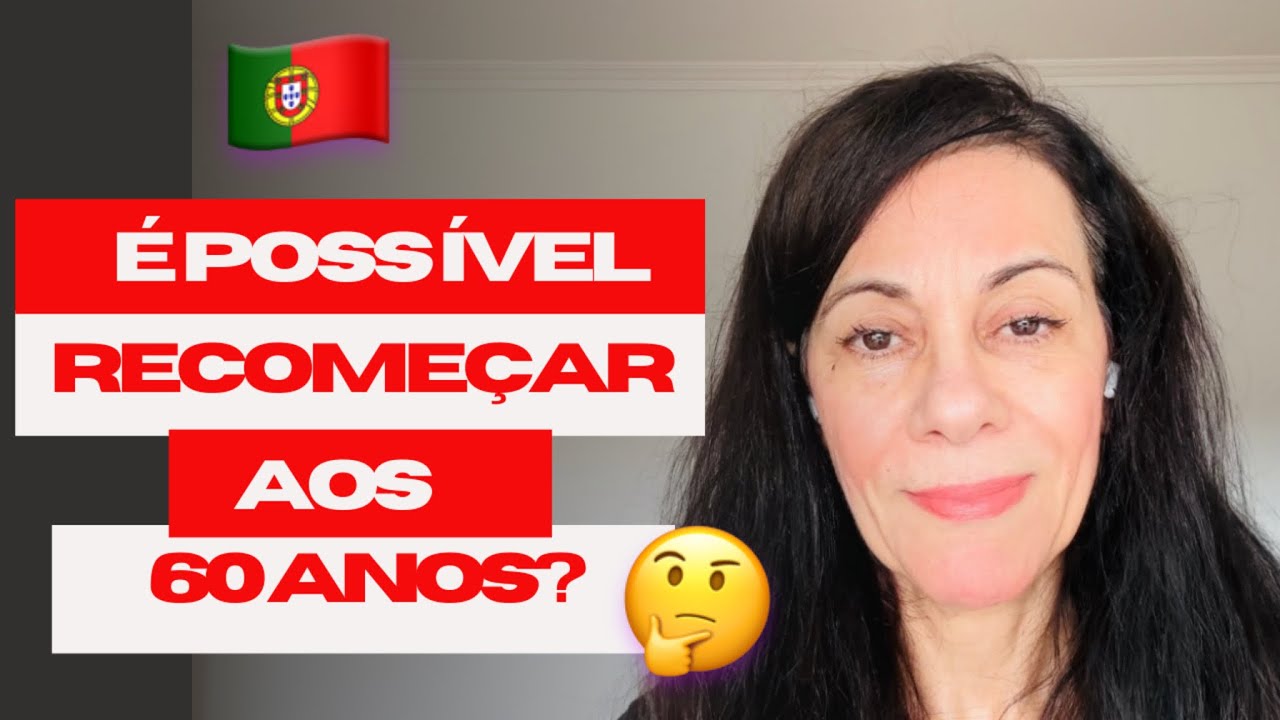É POSSÍVEL RECOMEÇAR A VIDA AOS 60 ANOS? | Portugal 2024