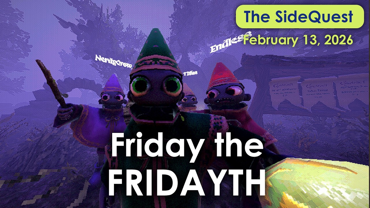 The SideQuest LIVE! February 13, 2026: Friday the FRIDAYTH
