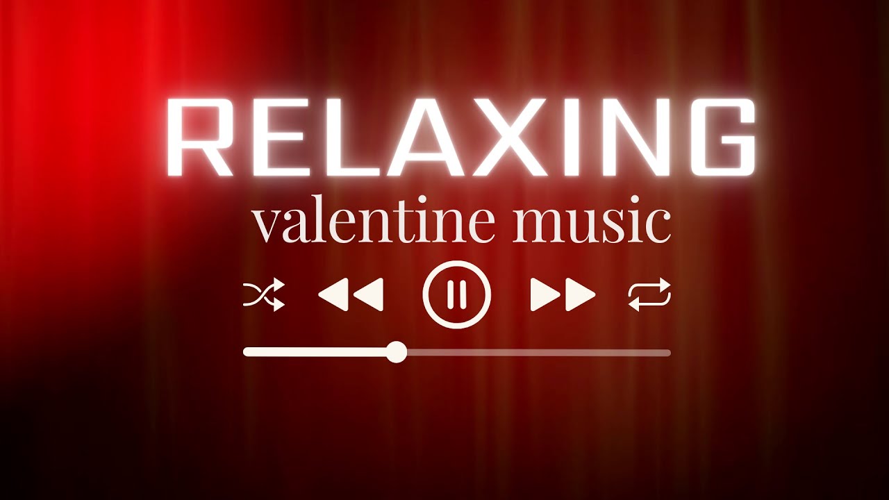 EXTREME RELAX PIANO ROMANTIC MUSIC FOR VALENTINE'S DAY &hearts; PLAYLIST | Happy Valentines Day Songs