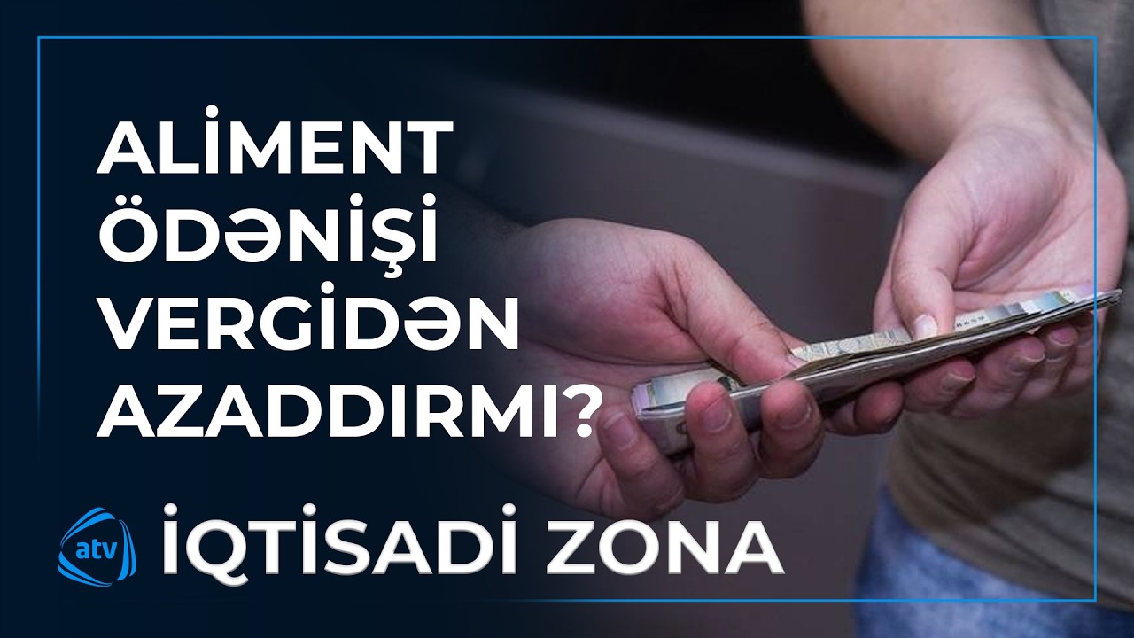 Aliment ödənişi vergidən azaddırmı? / İqtisadi Zona
