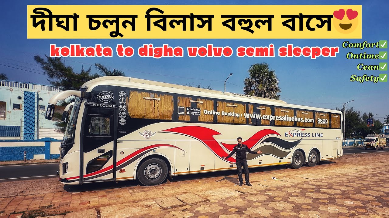 Kolkata To Digha Volvo 9600 Semi Sleeper Bus || Expressline Volvo || Most Comfortable Volvo Bus🔥