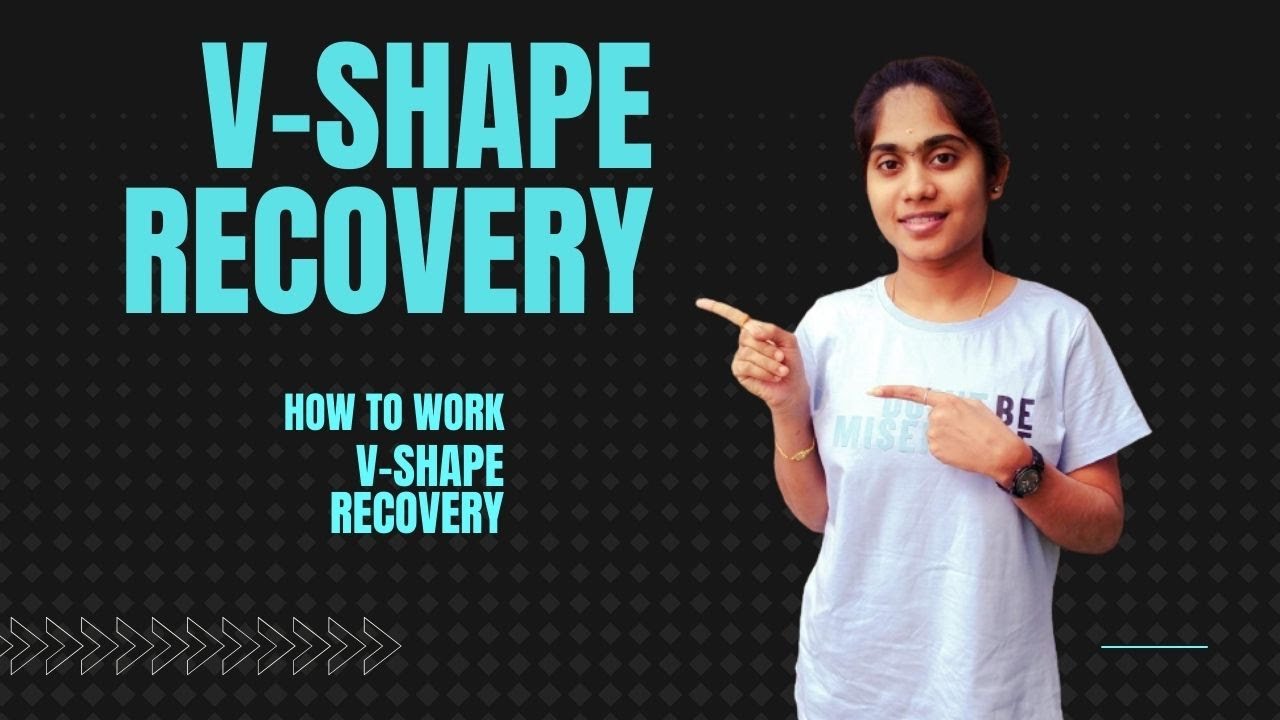 What is 'V - SHAPE' Recovery? | How to Use 'V - SHAPE' Recovery