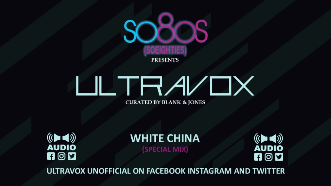 Ultravox 'White China' Special Mix. So80's curated by Blank & Jones