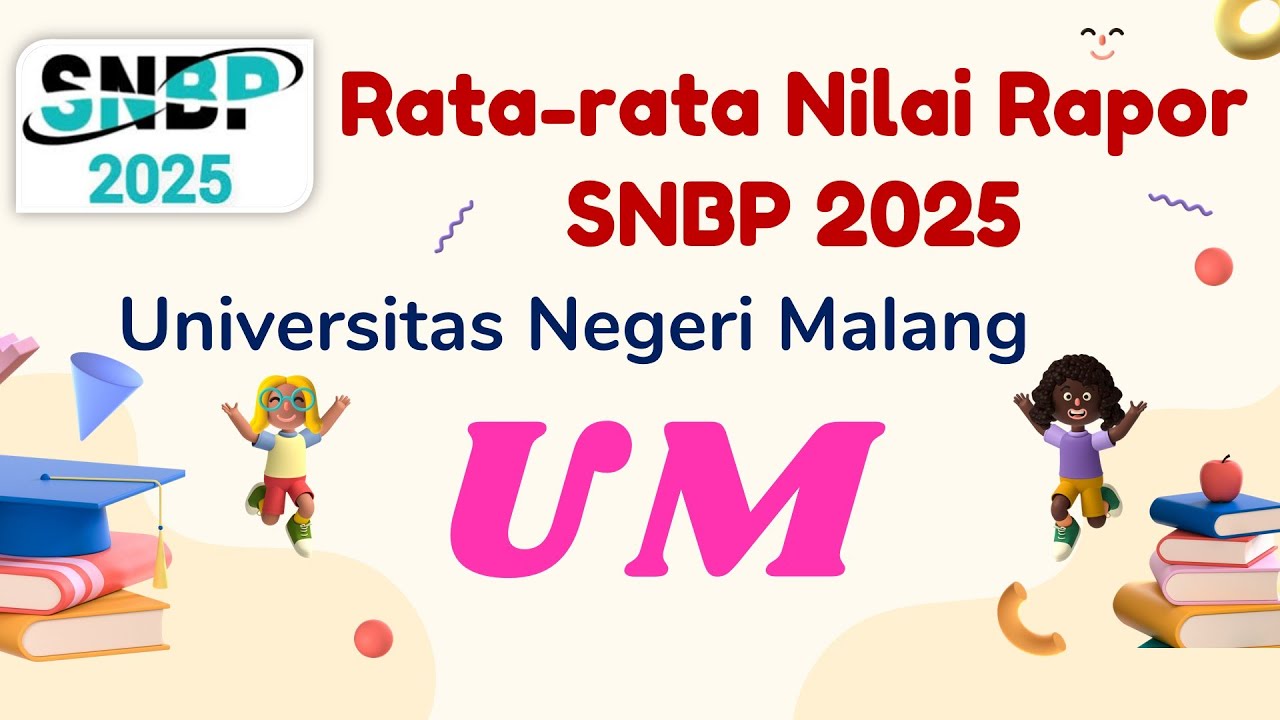 RATA-RATA NILAI RAPOR MASUK UNIVERSITAS NEGERI MALANG SNBP 2025 || UM