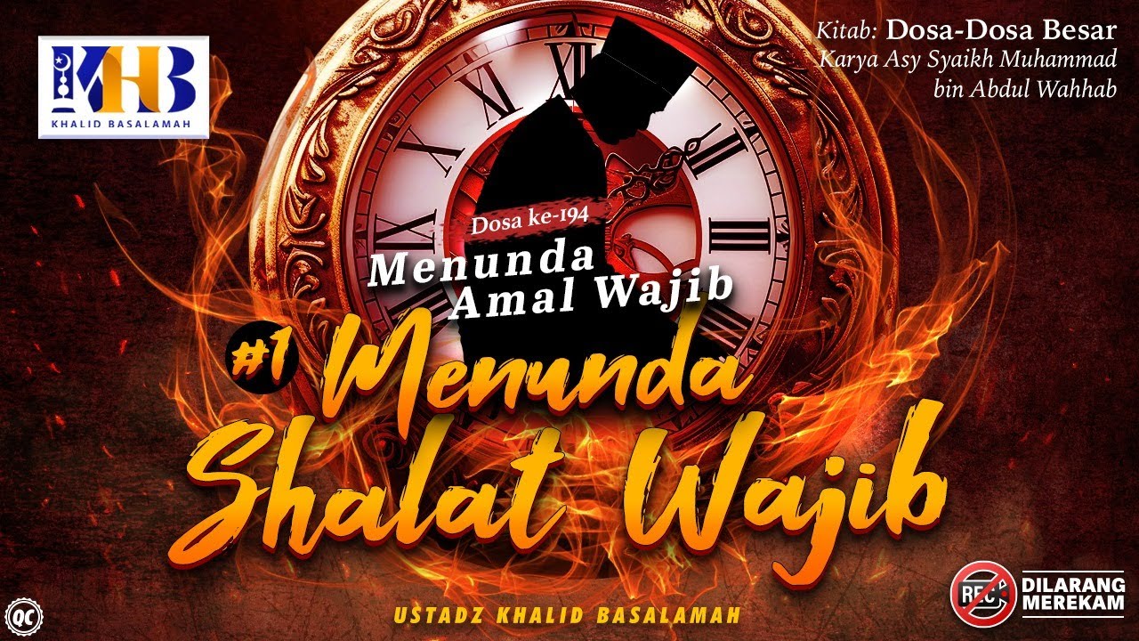 Dosa-Dosa Besar #194: Menunda Amal Wajib | Poin 1: Menunda Shalat Wajib  - Khalid Basalamah