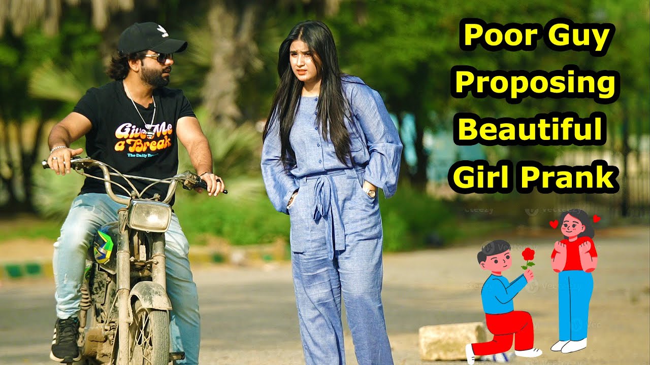 Poor Guy Proposing Beautiful Girl Prank | Pranks In Pakistan | Humanitarians