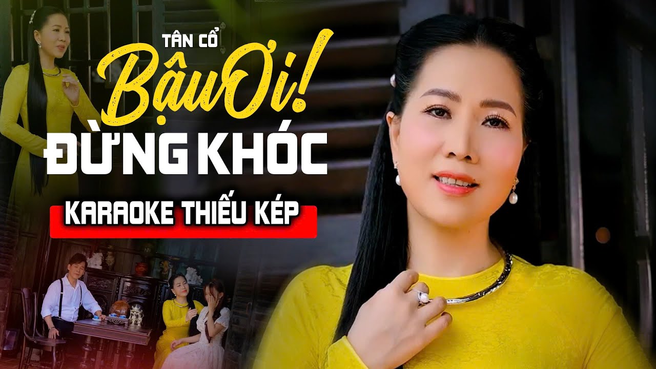 Karaoke Tân Cổ BẬU ƠI ĐỪNG KHÓC - Thiếu Kép - Song Ca Cùng Nghệ Sĩ Thu Vân | Karaoke Beat Chuẩn