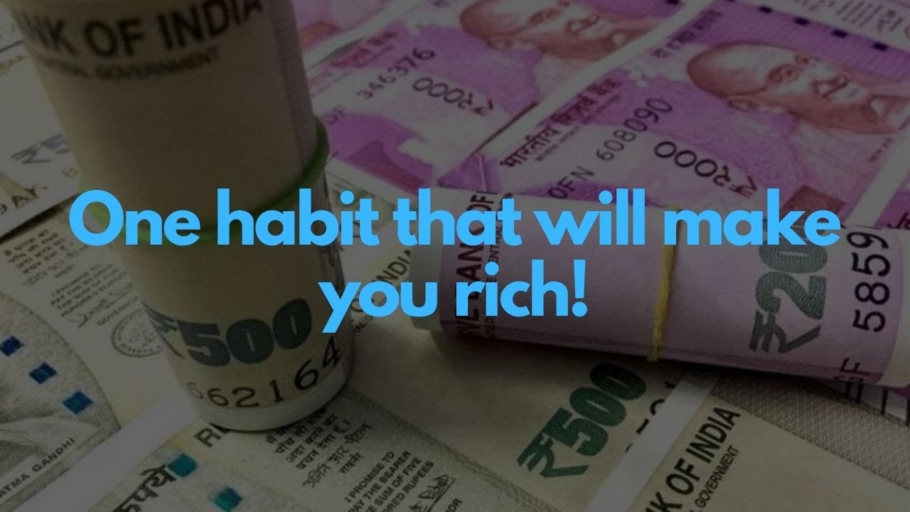 One habit that will make you rich!