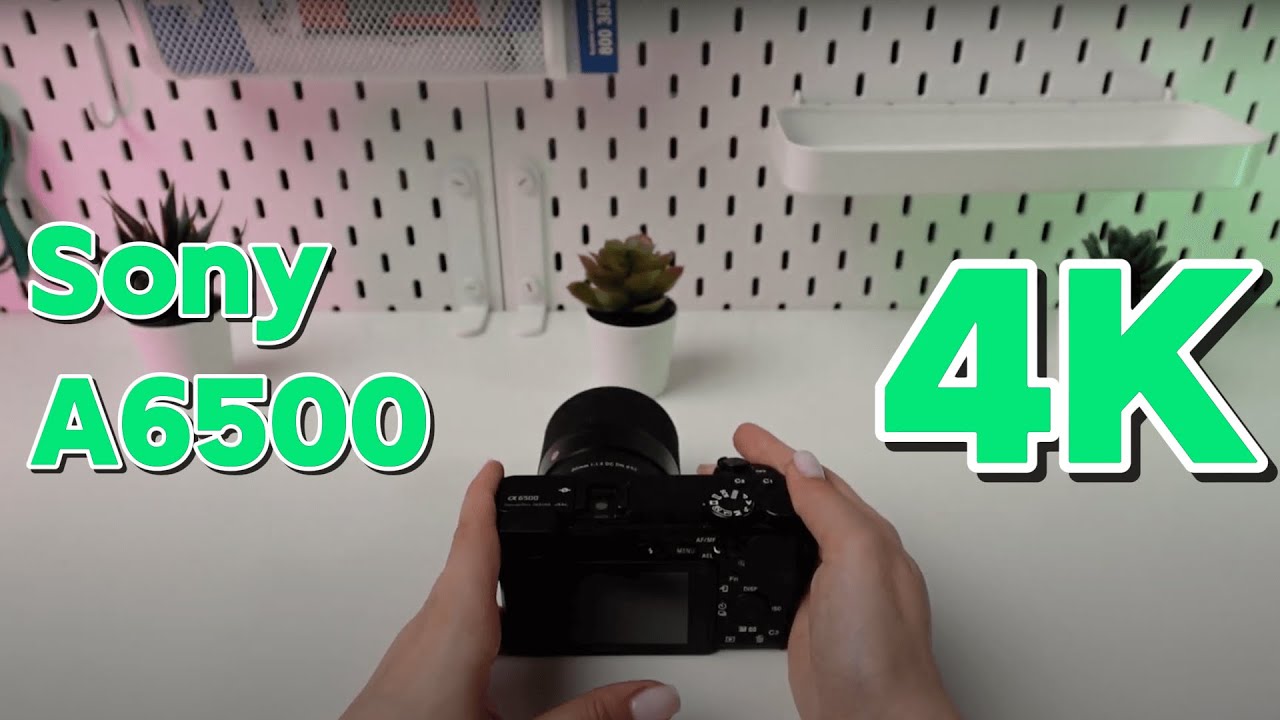 Sony A6500: запись видео в формате 4K