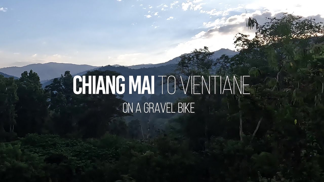 Chiang Mai to Vientiane - on a gravel bike (Trailer)