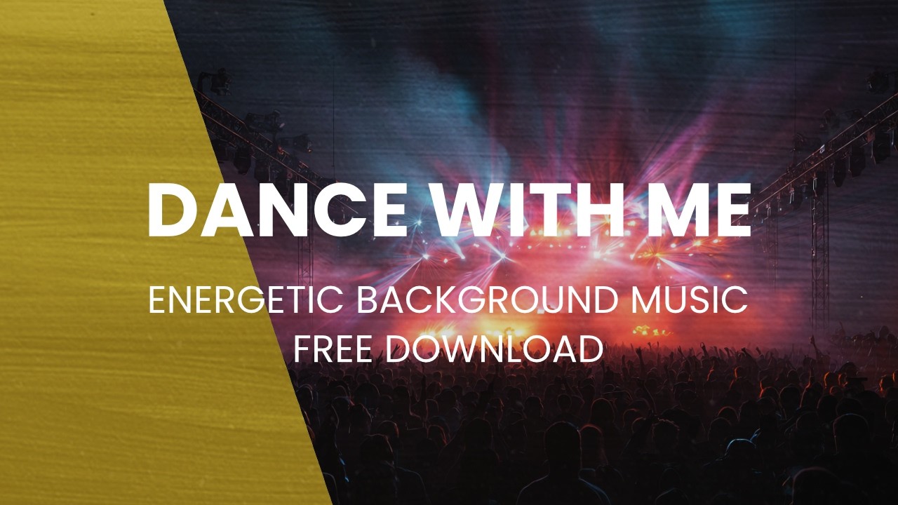 Dance With Me | ENERGETIC DYNAMIC UPBEAT ELECTRONIC MUSIC