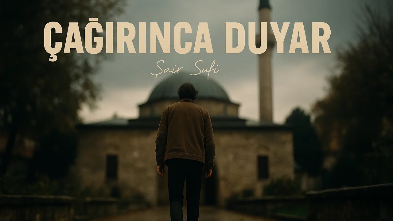 &Ccedil;ağırınca Duyar &middot; Şair Sufi | Duygusal İlahi