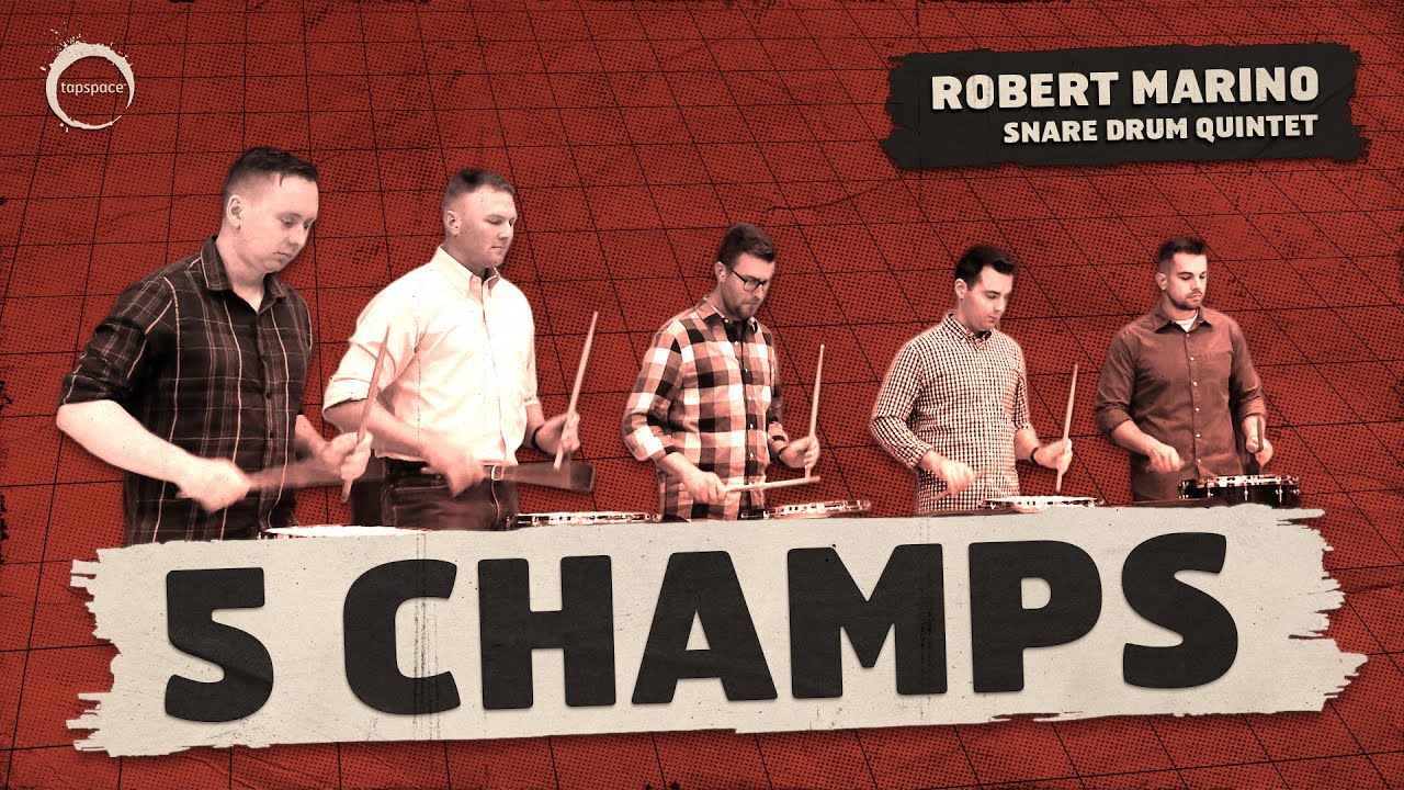 5 Champs (Robert Marino) – Snare Drum Quintet