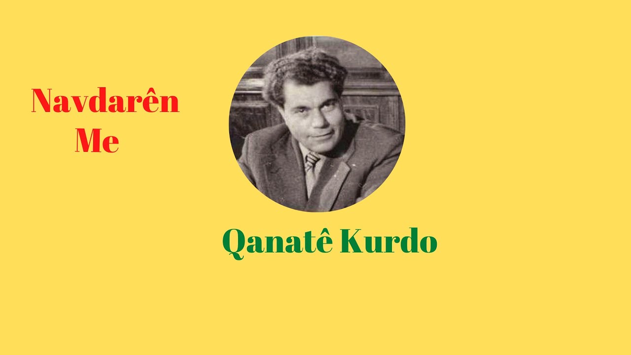 Qanatê Kurdo: Navdarên Me