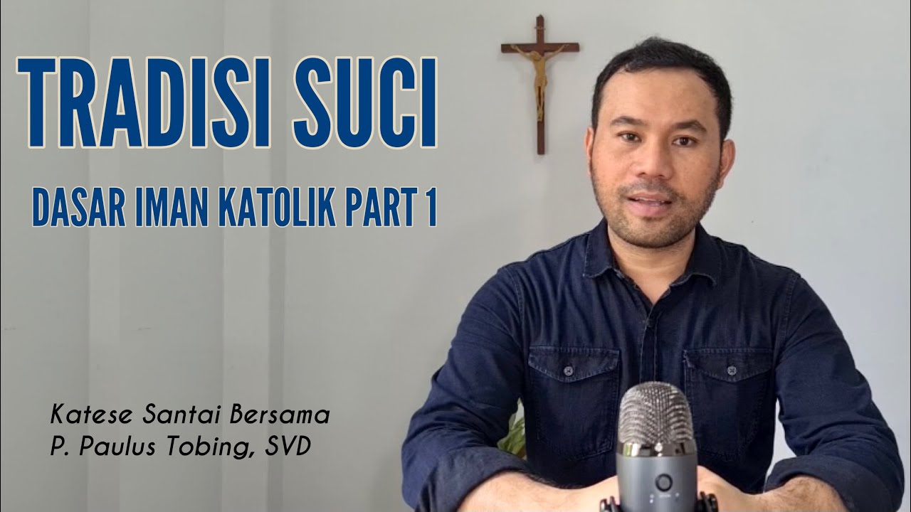 TRADISI SUCI || Dasar Iman Katolik Part 1 || Ep. 73