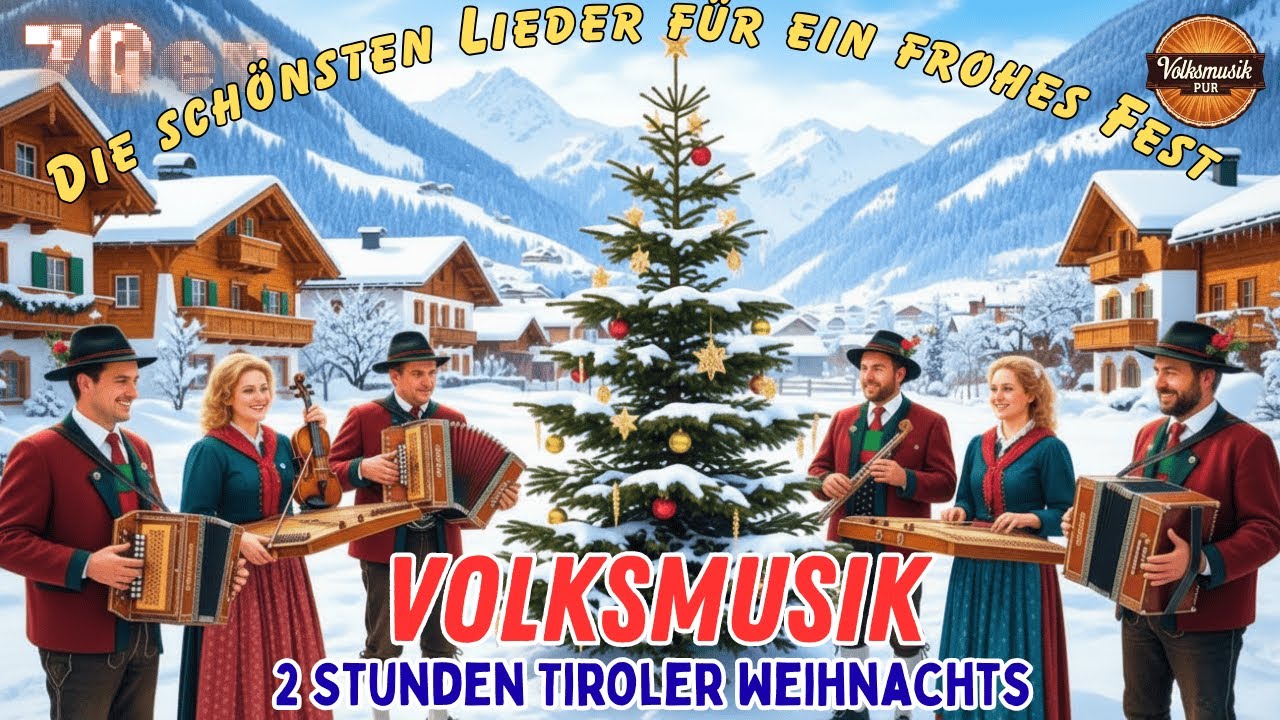 🎵 2 Stunden Tiroler Weihnachts-Volksmusik 🎄 | Die schönsten Lieder für ein frohes Fest ✨