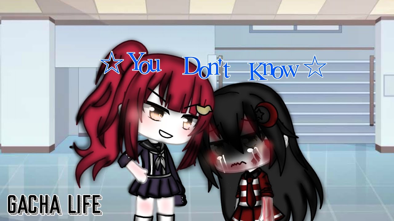 ☆☆ You don't know ☆☆ [ GLMV ] `Gacha life` ♡BY:Ratu Mandalika♡