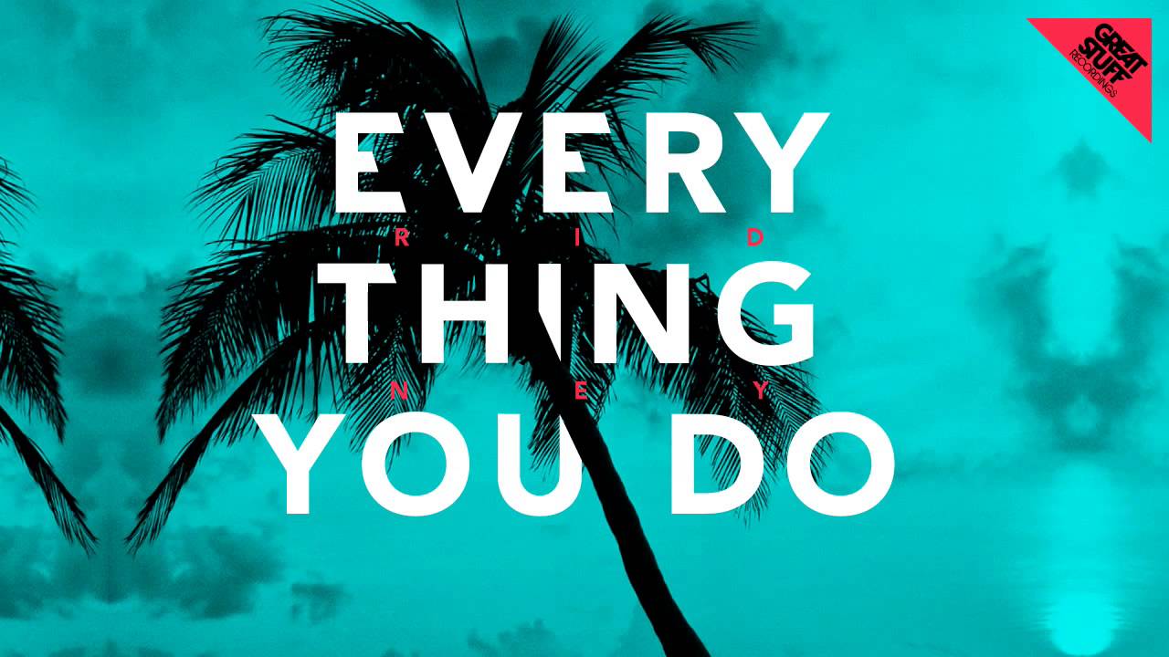 Ridney - Everything You Do (Original Mix)