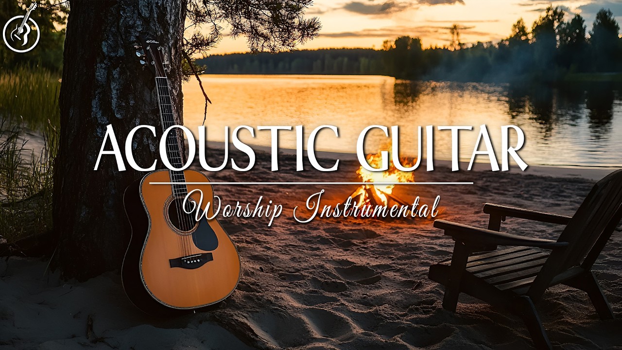 Acoustic Guitar in Peaceful  - 3 Hours of Instrumental Worship Guitar - Peaceful and Relaxing