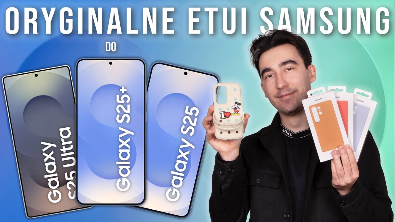Najlepsze Oryginalne Etui od Samsunga dla Galaxy S25/S25+/S25 Ultra