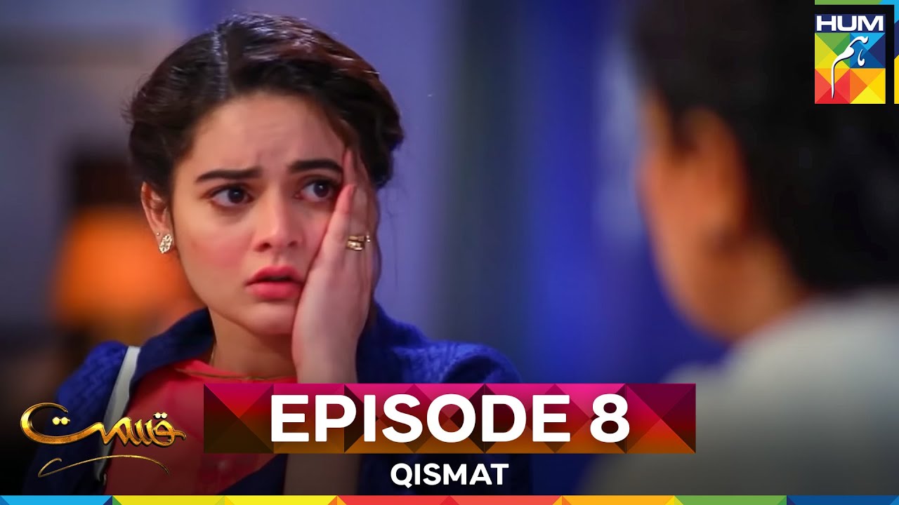 Qismat Episode 8