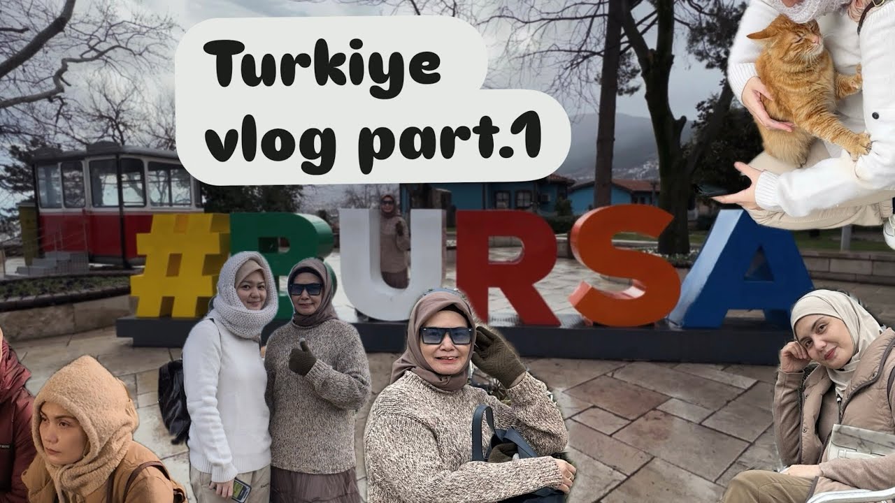 Turki vlog part 1 : Bursa - Kusadasi
