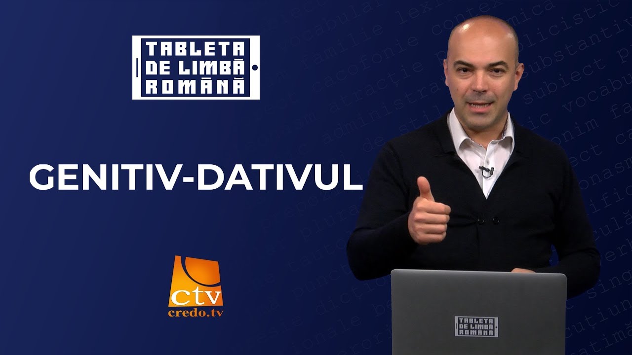 44. Tableta de limbă română - Genitiv-dativul