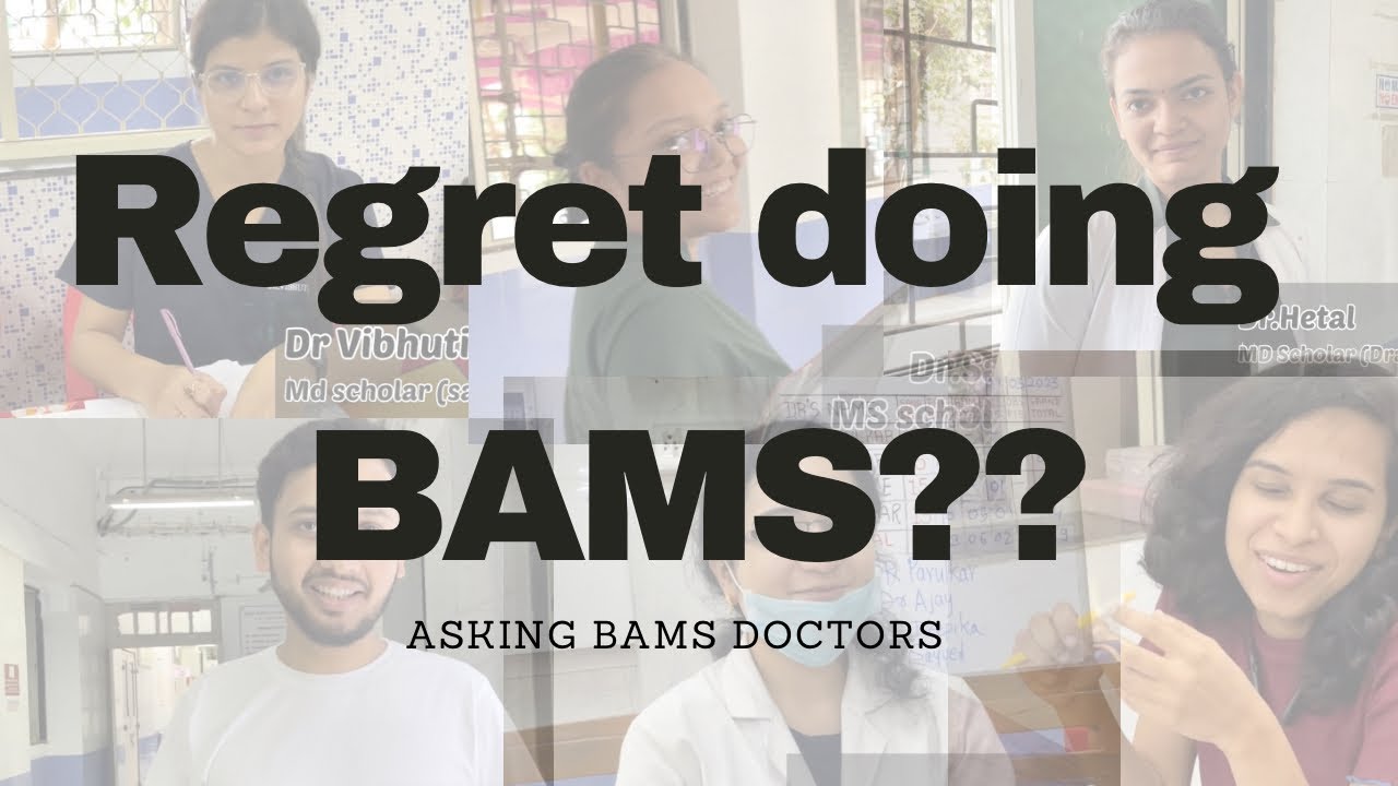 Asking BAMS DOCTORS , Do they regret doing BAMS!?
