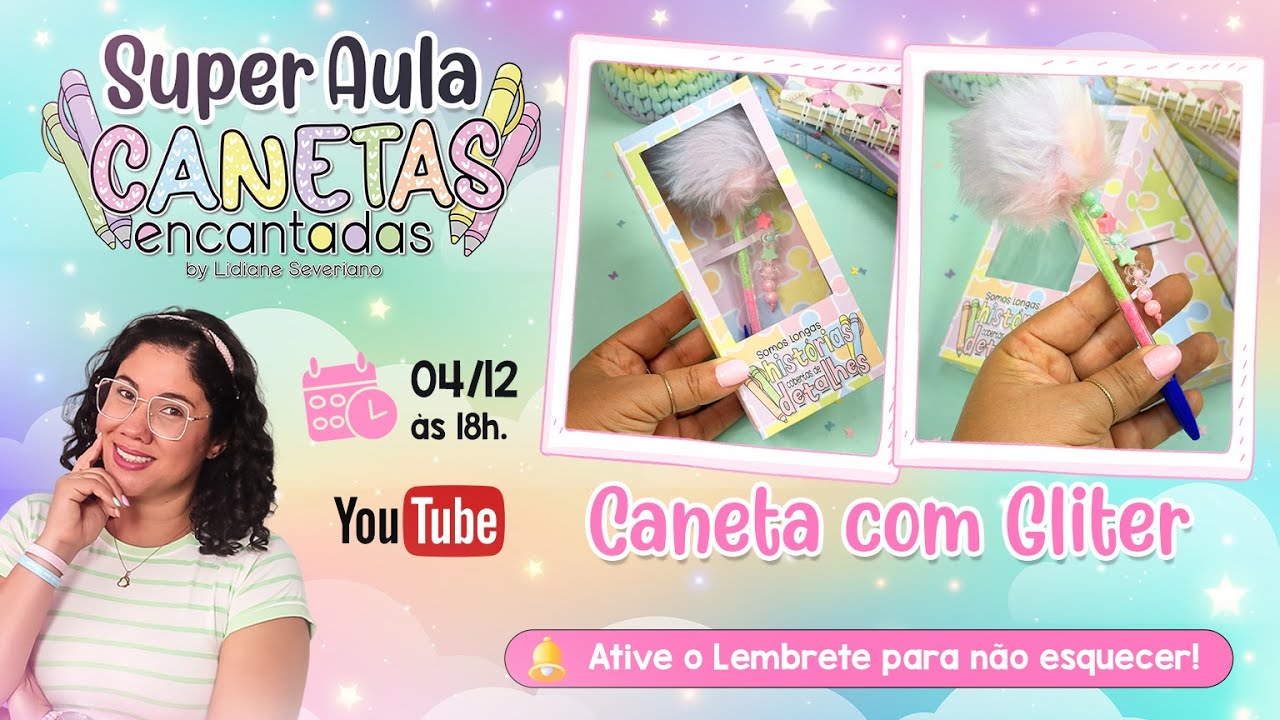 SUPER AULA CANETA ENCANTADA COM GLITER | 04.12.25 às 18h | Com Lidiane Severiano