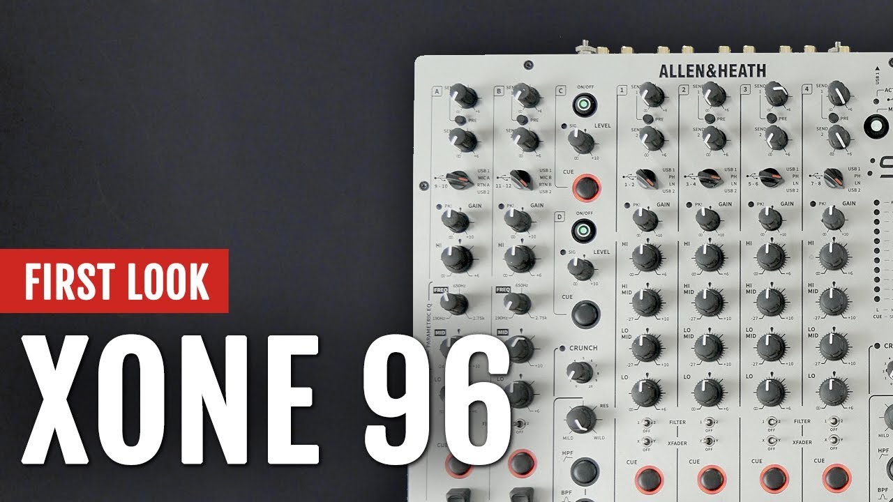 First Look: Allen & Heath Xone:96 Mixer | Tips and Tricks