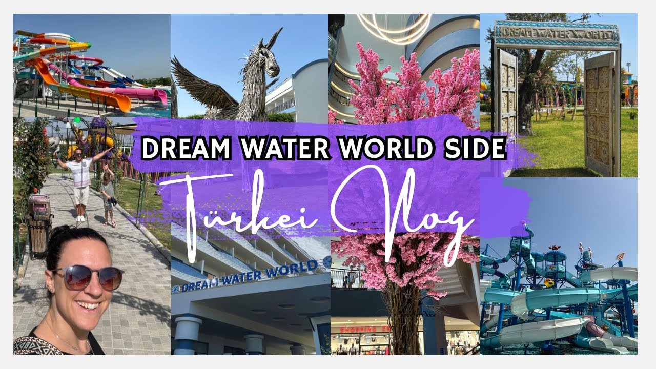 #105 Türkei Vlog | Wir testen Dream Water World Side | 3 Tage Urlaub im Urlaub